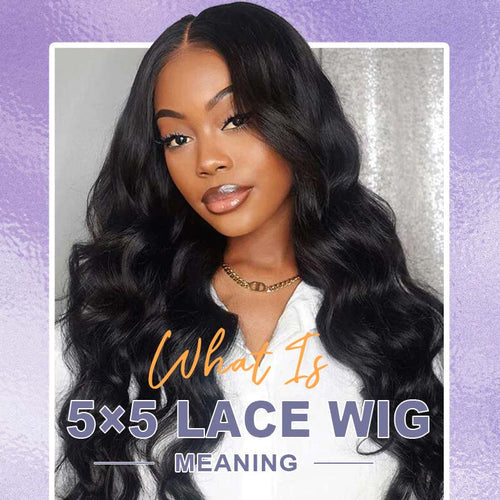 What Is 5x5 Lace Wig Meaning