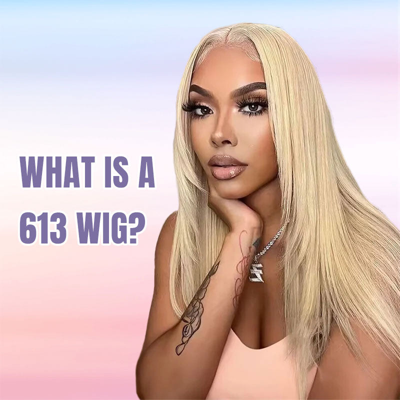 What Is a 613 Wig? The Ultimate Guide to Blonde Wigs