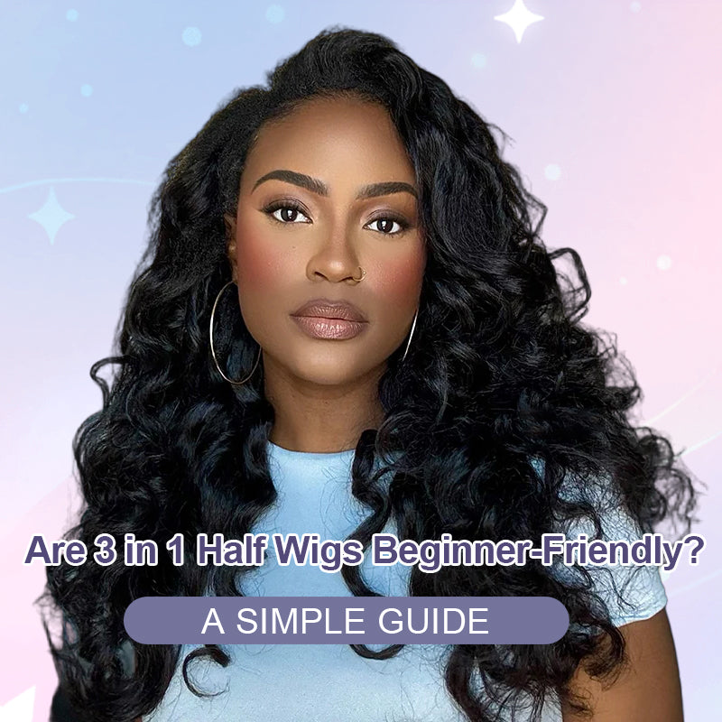 Are 3 in 1 Half Wigs Beginner-Friendly? A Simple Guide