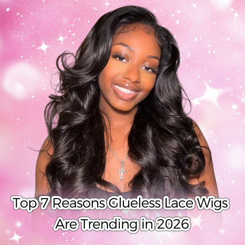 Top 7 Reasons Glueless Lace Wigs are Trending in 2026