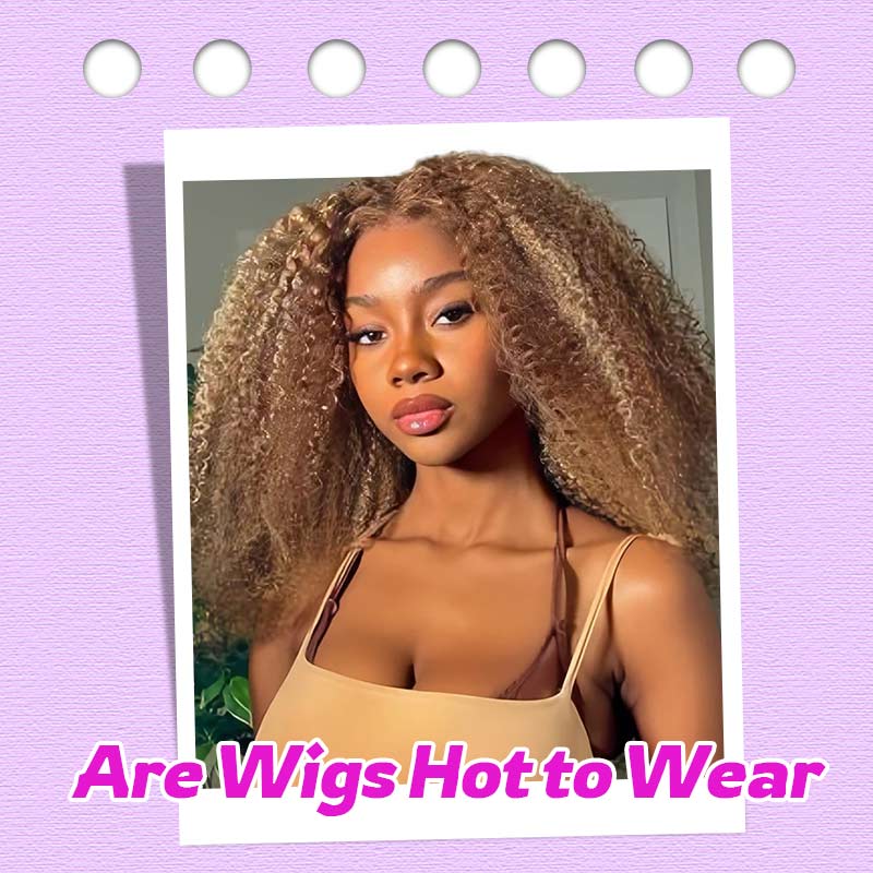 Are Wigs Hot to Wear？