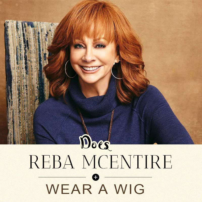 Does Reba McEntire Wear A Wig