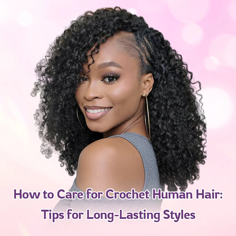 How to Care for Crochet Human Hair: Tips for Long-Lasting Styles