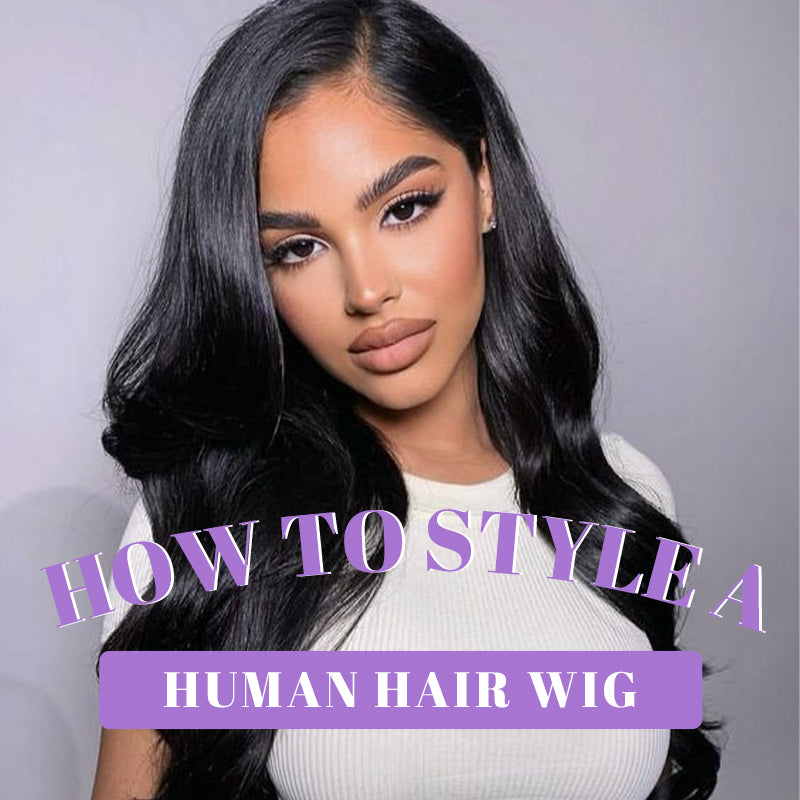 How To Style A Human Hair Wig