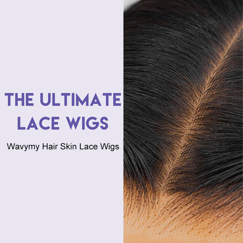 The Ultimate Lace Wigs Are Here—Wavymy Skin Lace Wigs